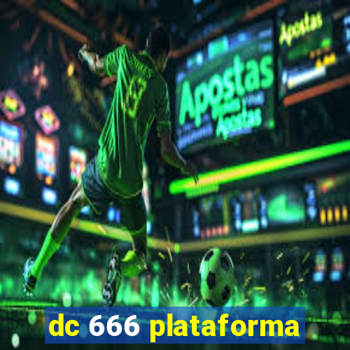 dc 666 plataforma